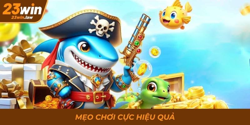 Mẹo chơi cực hiệu quả
