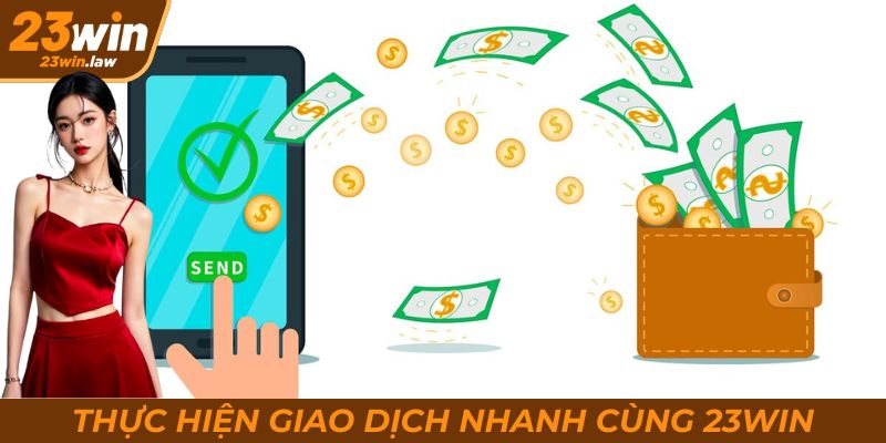 Giao dịch an toàn cùng 23Win