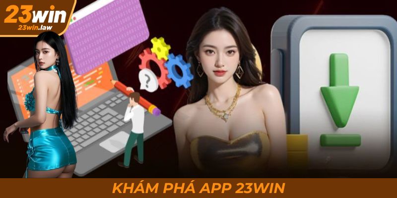 Khám phá app 23Win