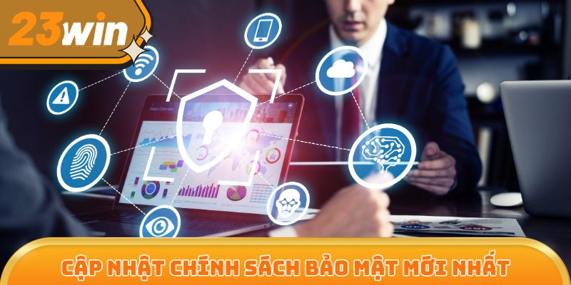 Nội dung quan trọng trong chính sách bảo mật 23Win cần nhớ